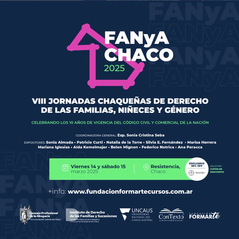 VIII JORNADAS CHAQUEÑAS DE DERECHO DE LAS FAMILIAS, NIÑECES Y GÉNERO - 14/03/2025 - 15/03/2025